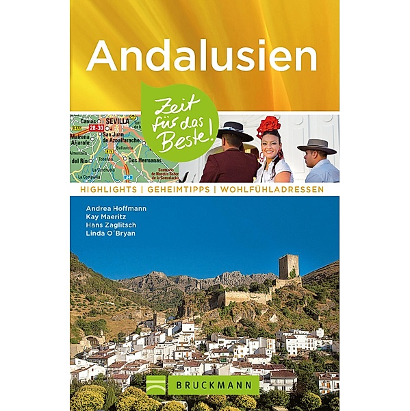 Bruckmann Reiseführer Andalusien: Zeit für das Beste / Zeit für das Beste, Andrea Hoffmann, Kay Maeritz, Hans Zaglitsch