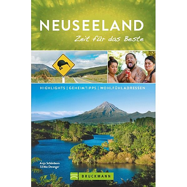 Bruckmann Reiseführer Neuseeland: Zeit für das Beste / Zeit für das Beste, Anja Schönborn, Sönke Dwenger