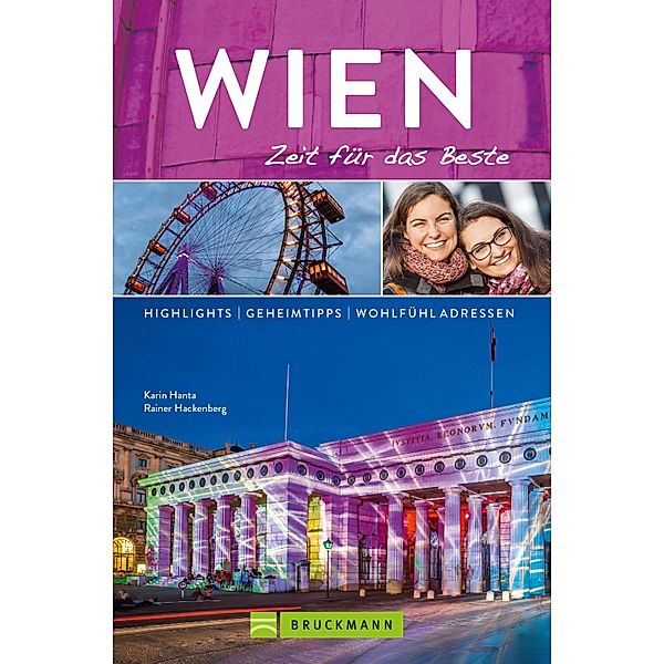 Bruckmann Reiseführer Wien: Zeit für das Beste / Zeit für das Beste, Karin Hanta, Rainer Hackenberg