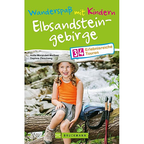 Bruckmann Wanderführer: Wanderspass mit Kindern Elbsandsteingebirge., Anita Morandell Meissner, Daphna Zieschang