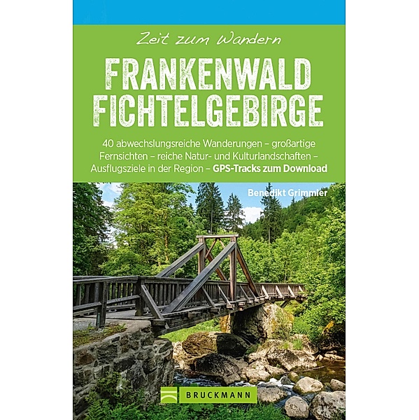 Bruckmann Wanderführer: Zeit zum Wandern Frankenwald Fichtelgebirge, Benedikt Grimmler