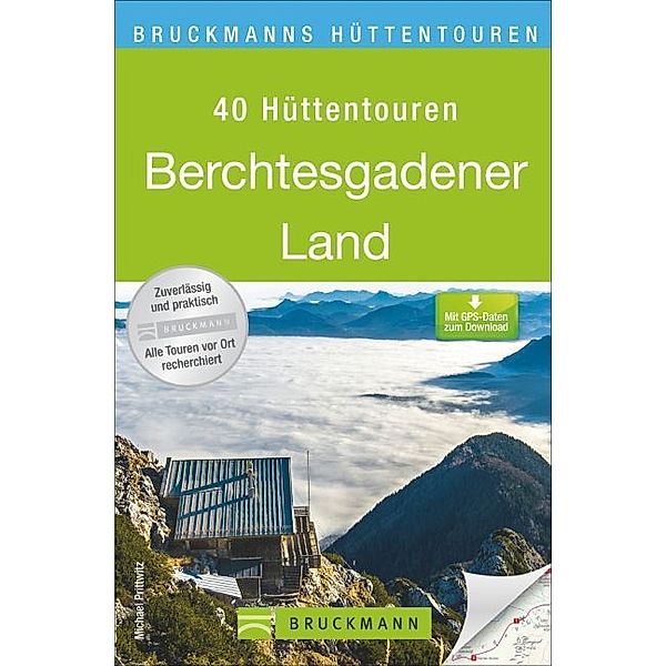 Bruckmanns Hüttentouren Berchtesgadener Land, Michael Prittwitz