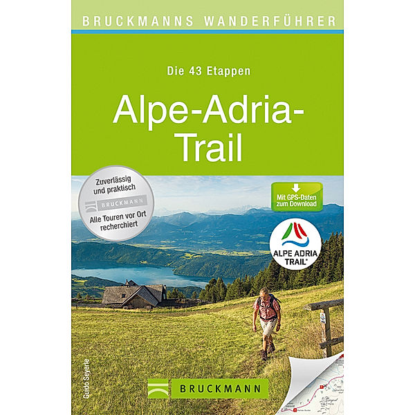 Bruckmanns Wanderführer Alpe-Adria-Trail, Guido Seyerle