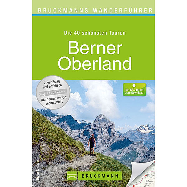 Bruckmanns Wanderführer Berner Oberland, Eugen E. Hüsler