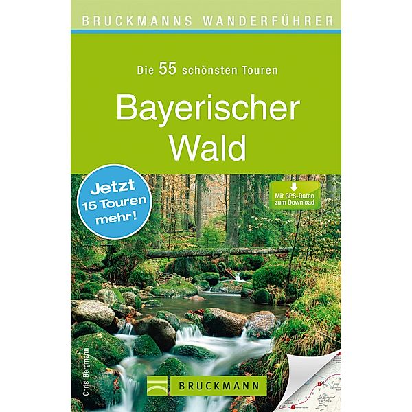 Bruckmanns Wanderführer: Bruckmanns Wanderführer Bayerischer Wald