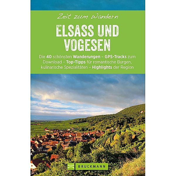 Bruckmanns Wanderführer: Zeit zum Wandern Elsass und Vogesen / Bruckmanns Wanderführer, Rainer D. Kröll