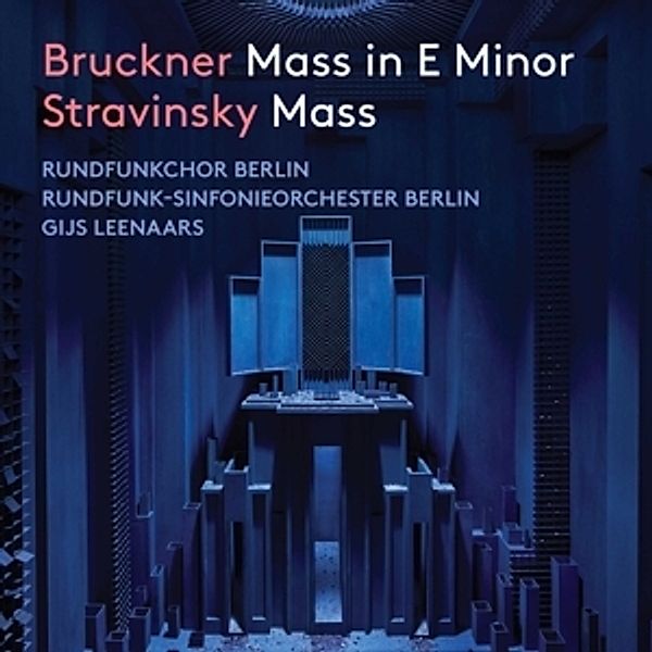 Bruckner: Messe In E-Moll & Strawinsky: Messe, Anton Bruckner, Igor Strawinsky