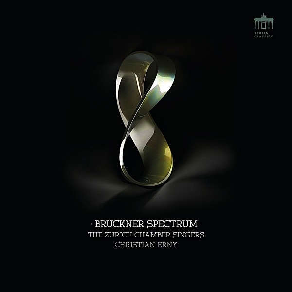 Bruckner Spectrum, Zurich Chamber Singers, Christian Erny