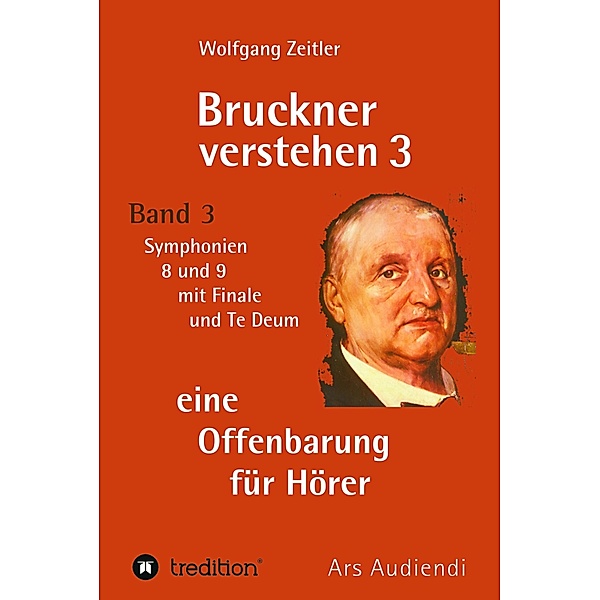 Bruckner verstehen 3 - eine Offenbarung für Hörer / Bruckner verstehen Bd.3, Wolfgang Zeitler