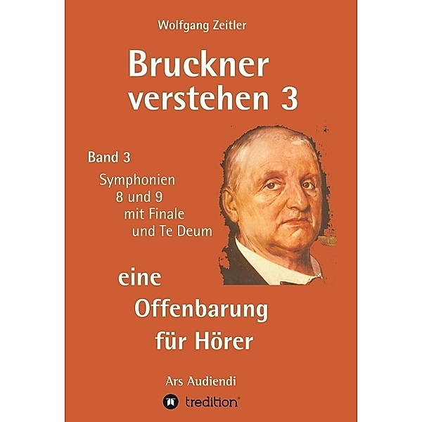 Bruckner verstehen 3 - eine Offenbarung für Hörer, Wolfgang Zeitler