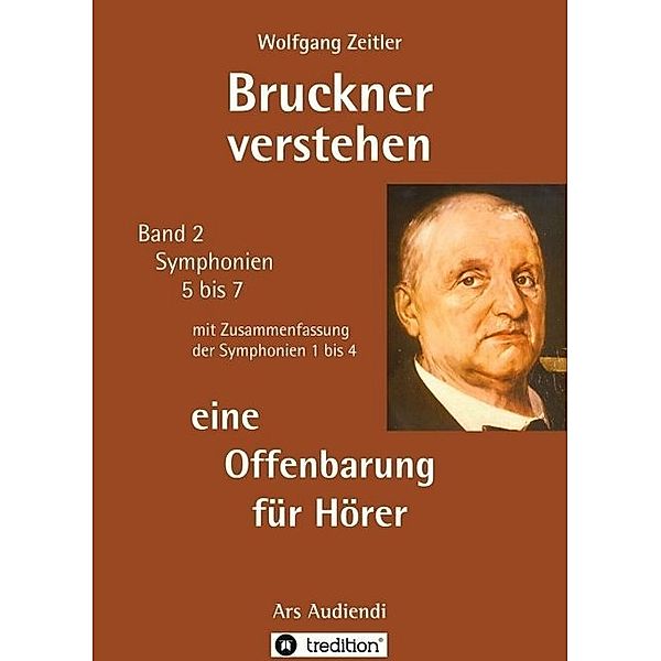 Bruckner verstehen - eine Offenbarung für Hörer, Wolfgang Zeitler