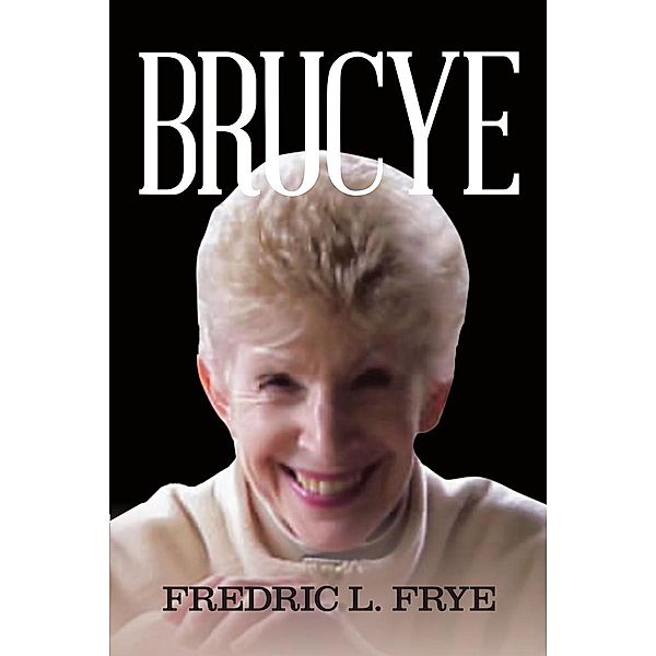 Brucye, Fredric L. Frye