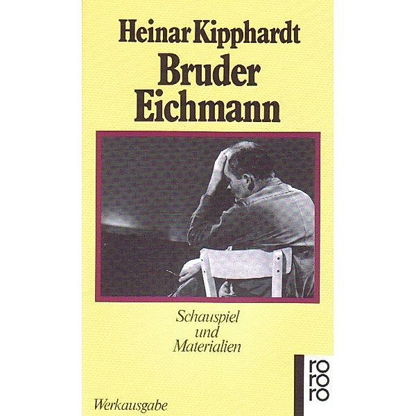 Bruder Eichmann, Heinar Kipphardt