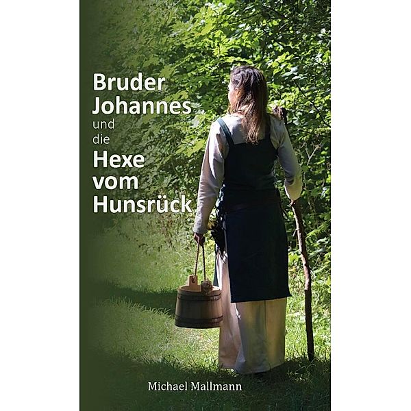 Bruder Johannes und die Hexe vom Hunsrück, Michael Mallmann