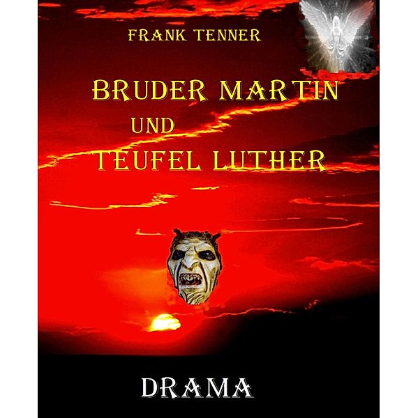 Bruder Martin und Teufel Luther, Frank Tenner