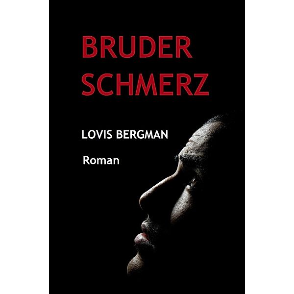 Bruder Schmerz, Lovis Bergman