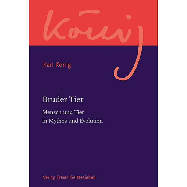 Bruder Tier, Karl König