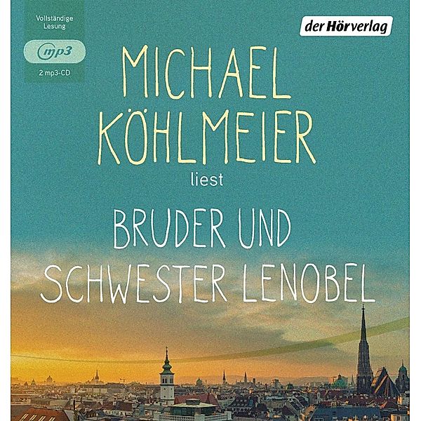 Bruder und Schwester Lenobel, 2 MP3-CDs, Michael Köhlmeier