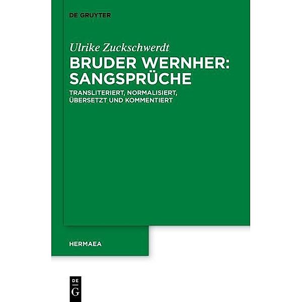 Bruder Wernher: Sangsprüche / Hermaea. Neue Folge Bd.134, Ulrike Zuckschwerdt