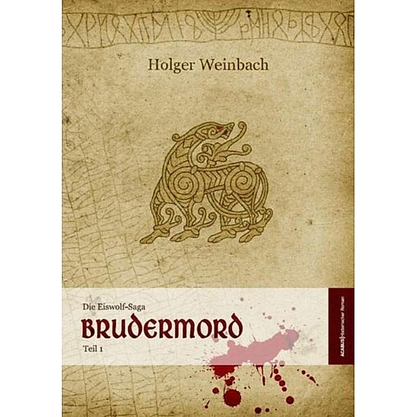 Brudermord / Die Eiswolf-Saga Bd.1, Holger Weinbach