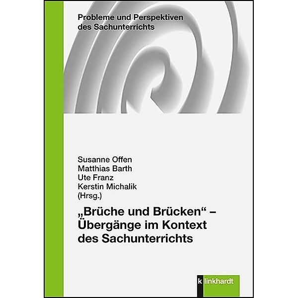 Brüche und Brücken - Übergänge im Kontext des Sachunterrichts