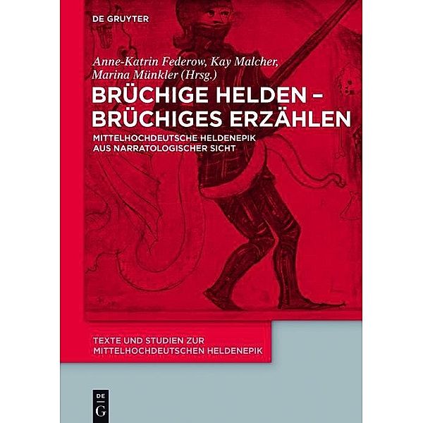 Brüchige Helden - brüchiges Erzählen / Texte und Studien zur mittelhochdeutschen Heldenepik Bd.11