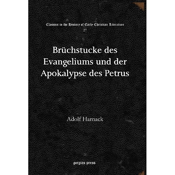 Brüchstucke des Evangeliums und der Apokalypse des Petrus, Adolf Harnack