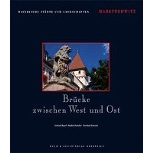 Brücke zwischen West und Ost, Gerhard Bayerl, Manfred Schultes, Bernhard Satzwein
