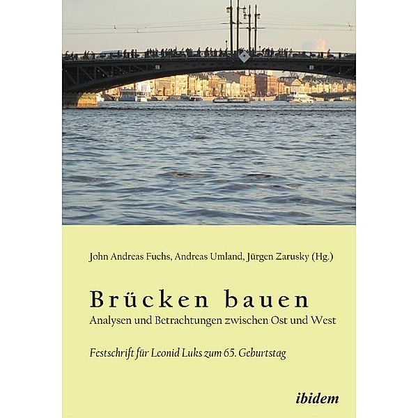 Brücken bauen - Analysen und Betrachtungen zwischen Ost und West