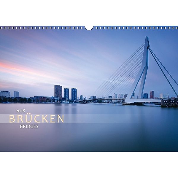 Brücken - Bridges (Wandkalender 2018 DIN A3 quer), Christiane Dreher