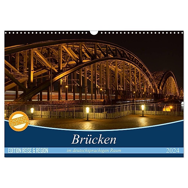 Brücken im deutschsprachigen Raum (Wandkalender 2024 DIN A3 quer), CALVENDO Monatskalender, Michael Bogumil