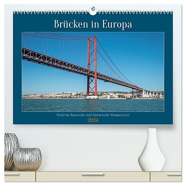 Brücken in Europa (hochwertiger Premium Wandkalender 2024 DIN A2 quer), Kunstdruck in Hochglanz, Calvendo, Frank Brehm