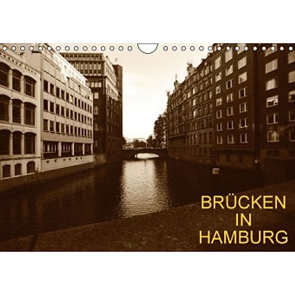 Brücken in Hamburg (Wandkalender 2016 DIN A4 quer), Heinz-Jürgen Rippert