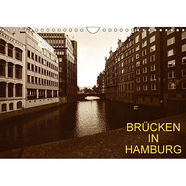 Brücken in Hamburg (Wandkalender 2018 DIN A4 quer), Heinz-Jürgen Rippert