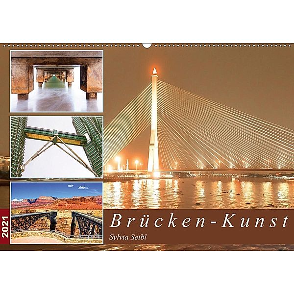 Brücken - Kunst (Wandkalender 2021 DIN A2 quer), Sylvia Seibl