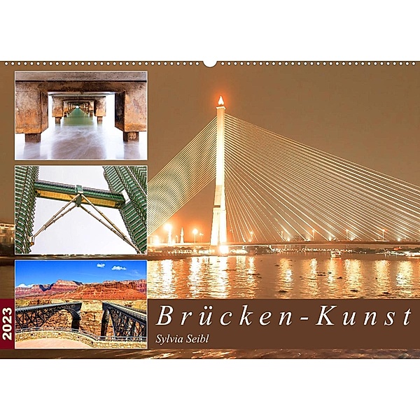 Brücken - Kunst (Wandkalender 2023 DIN A2 quer), Sylvia Seibl