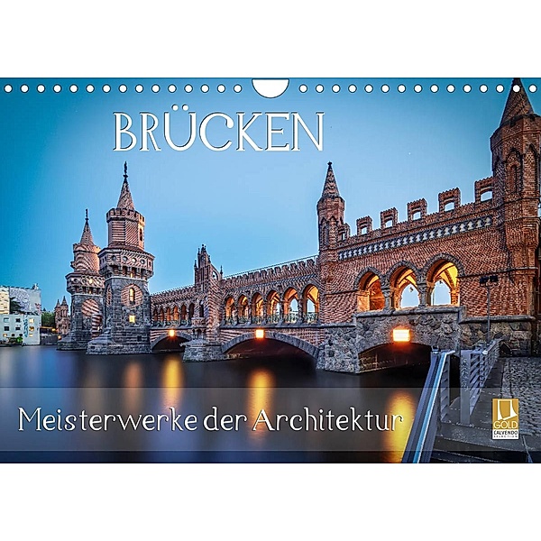 Brücken - Meisterwerke der Architektur (Wandkalender 2023 DIN A4 quer), Urte Kortjohann Photography