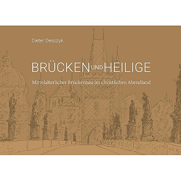 Brücken und Heilige, Dieter Desczyk