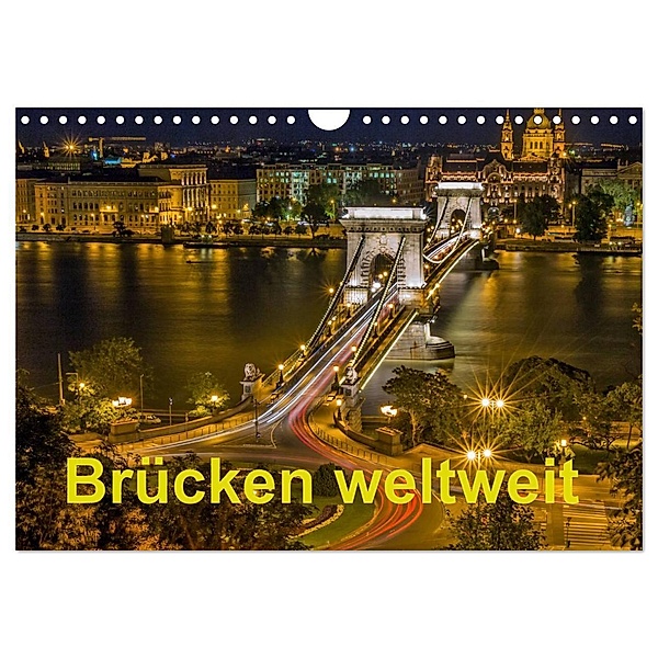 Brücken weltweit (Wandkalender 2024 DIN A4 quer), CALVENDO Monatskalender, Calvendo, J.W.