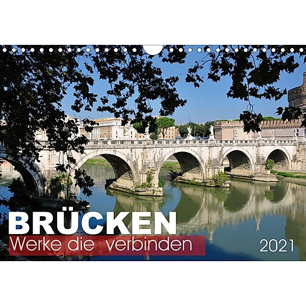 Brücken - Werke die verbinden (Wandkalender 2021 DIN A4 quer), Uwe Bade