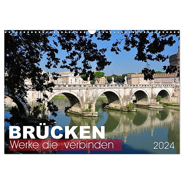 Brücken - Werke die verbinden (Wandkalender 2024 DIN A3 quer), CALVENDO Monatskalender, Uwe Bade