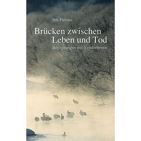 Brücken zwischen Leben und Tod, Iris Paxino