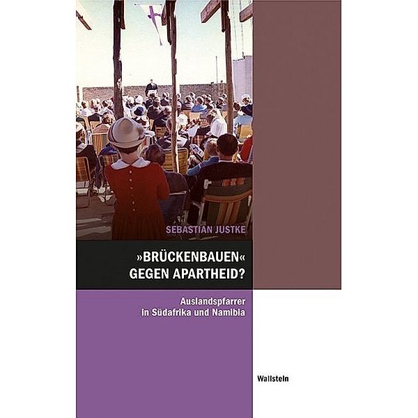 »Brückenbauen« gegen Apartheid?, Sebastian Justke