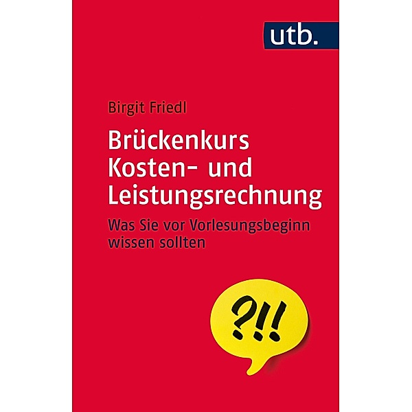 Brückenkurs Kosten- und Leistungsrechnung / Brückenkurs, Birgit Friedl