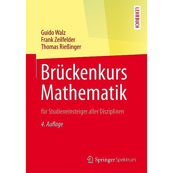 Brückenkurs Mathematik, Guido Walz, Frank Zeilfelder, Thomas Rießinger