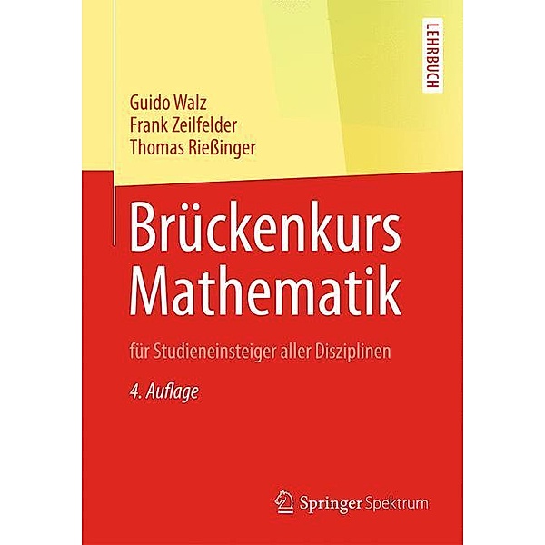 Brückenkurs Mathematik, Guido Walz, Frank Zeilfelder, Thomas Rießinger