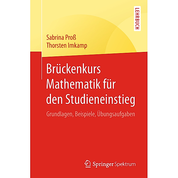 Brückenkurs Mathematik für den Studieneinstieg, Sabrina Proß, Thorsten Imkamp