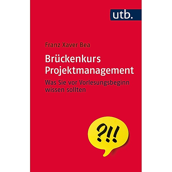 Brückenkurs Projektmanagement / Brückenkurs, Franz Xaver Bea