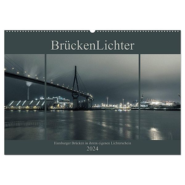 BrückenLichter (Wandkalender 2024 DIN A2 quer), CALVENDO Monatskalender, Jürgen Muß