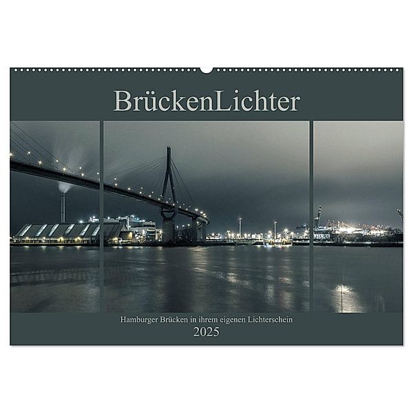 BrückenLichter (Wandkalender 2025 DIN A2 quer), CALVENDO Monatskalender, Calvendo, Jürgen Muß